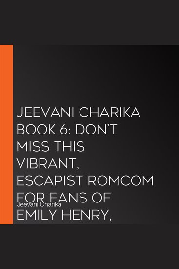 Jeevani Charika Book 6: Don’t miss this vibrant escapist romcom for fans of Emily Henry Chloe Liese and Alina Jacobs! - cover