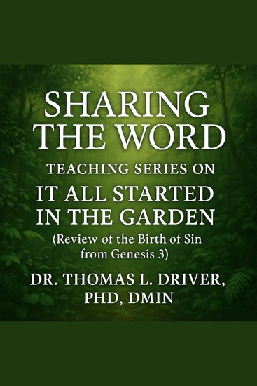 Sharing The Word: Teaching Series On It All Started In The Garden - Review Of The Birth Of Sin From Genesis 3 - cover
