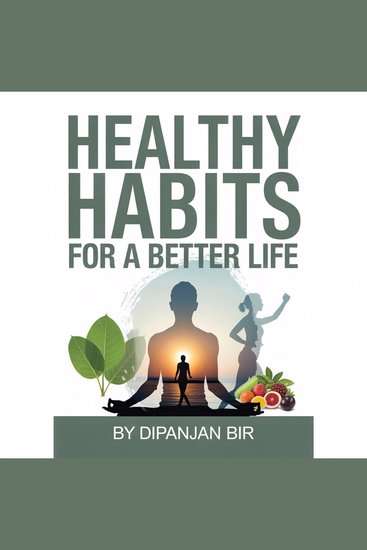 Healthy Habits for a Better Life - Master Your Habits Master Your Life - cover