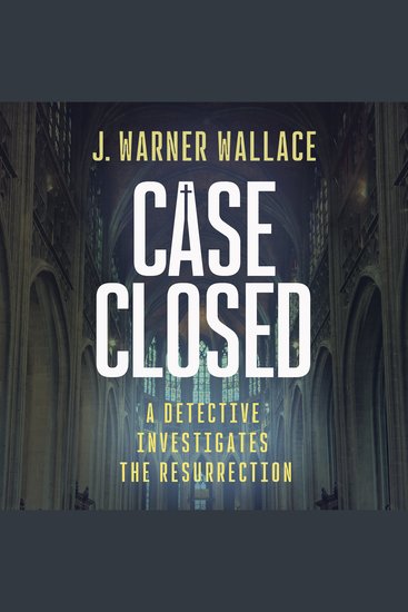 Case Closed - A Detective Investigates the Resurrection - cover