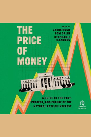 The Price of Money - A Guide to the Past Present and Future of the Natural Rate of Interest - cover
