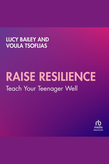 Raise Resilience - Teach Your Teenager Well - cover