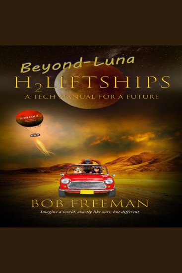 H2LiftShips - Vol 1 - Beyond Luna - Imagine a world exactly like ours but different - cover