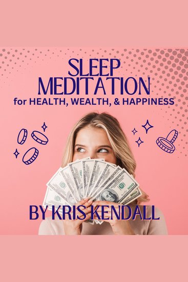 Sleep Meditation for Health Wealth and Happiness - Unlock Your Abundance with Guided Meditations While You Sleep - cover