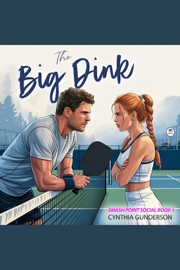The Big Dink - A grumpy sunshine enemies to lovers slow burn sports romance - cover