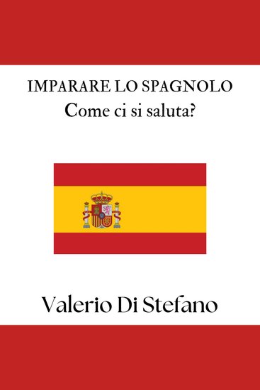 Imparare lo spagnolo Come ci si saluta - cover