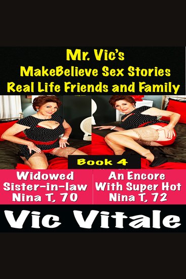 Mr Vic’s MakeBelieve Sex Stories Real Life Friends and Family Book 4 - cover