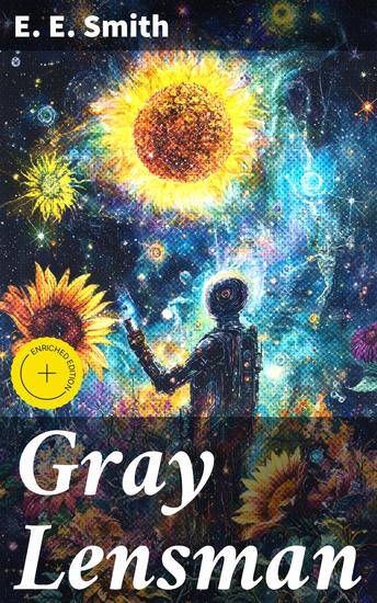 Gray Lensman - Enriched edition An Intergalactic Saga of Space Battles and Moral Dilemmas - cover