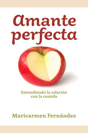 Amante Perfecta Entendiendo la relación con la comida - cover