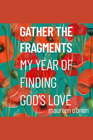 Gather the Fragments - My Year of Finding God's Love - cover