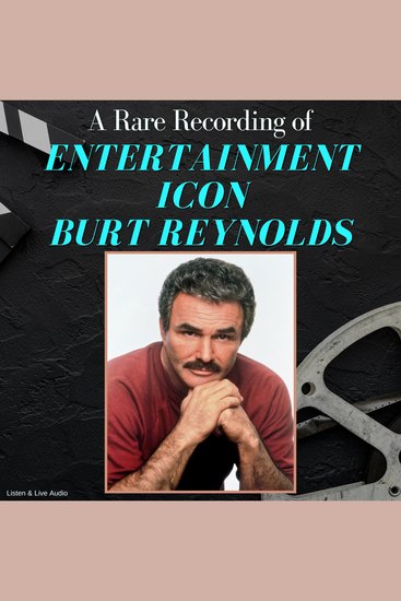 A Rare Recording of Entertainment Icon Burt Reynolds - cover