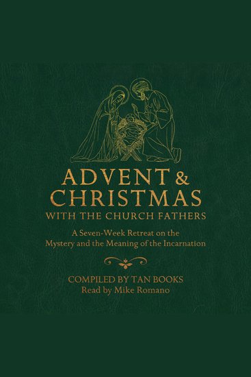 Advent and Christmas with the Church Fathers - A Seven-Week Retreat on the Mystery and the Meaning of the Incarnation - cover