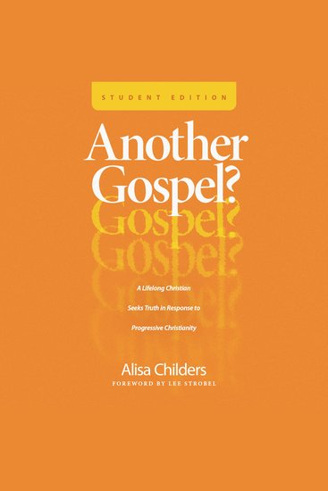 Another Gospel? Student Edition - A Lifelong Christian Seeks Truth in Response to Progressive Christianity - cover