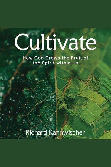 Cultivate - How God Grows the Fruit of the Spirit within Us - cover