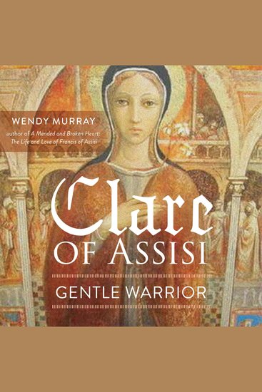 Clare of Assisi - Gentle Warrior - cover