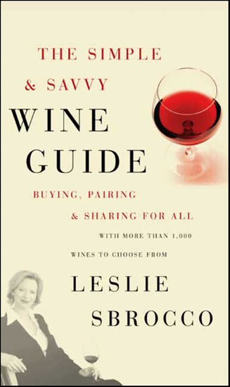 The Simple & Savvy Wine Guide - Buying Pairing and Sharing for All - cover