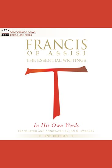 Francis of Assisi in His Own Words - The Essential Writings - cover