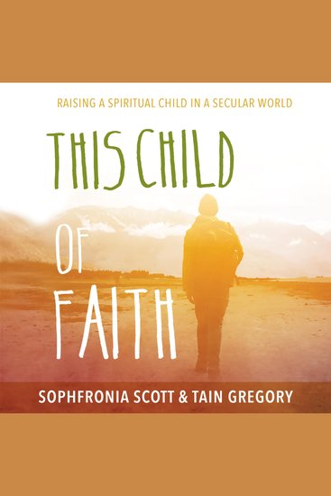 This Child of Faith - Raising a Spiritual Child in a Secular World - cover