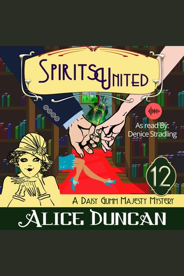 Spirits United (A Daisy Gumm Majesty Mystery Book 12) - Historical Cozy Mystery - cover