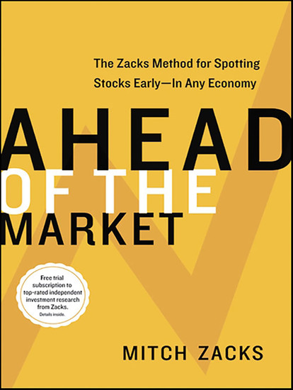 Ahead of the Market - The Zacks Method for Spotting Stocks Early—In Any Economy - cover