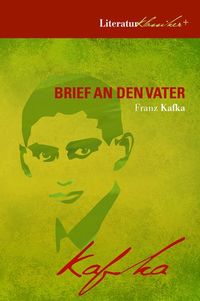 Brief an den Vater - Literaturklassiker + Wer war Franz Kafka? + Kafka-Biographie + Kafka-FAQ