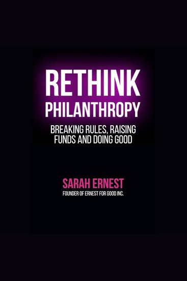 Rethink Philanthropy - Breaking Rules Raising Funds and Doing Good - cover