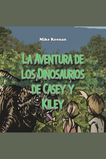 La Aventura de los Dinosaurios de Casey y Kiley - cover