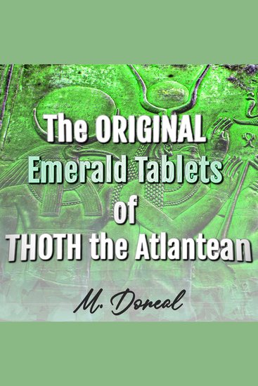 The ORIGINAL Emerald Tablets of THOTH the Atlantean - An Esoteric Account on The Metaphysical History of Ancient Atlantis - cover