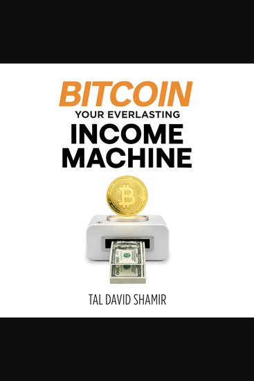Bitcoin your everlasting income machine - cover
