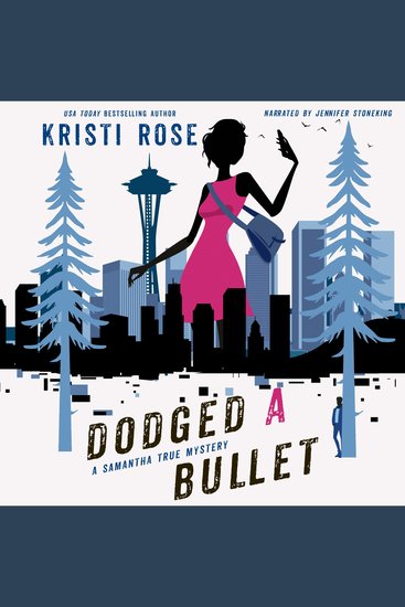 Dodged A Bullet - A Samatha True Mystery - cover