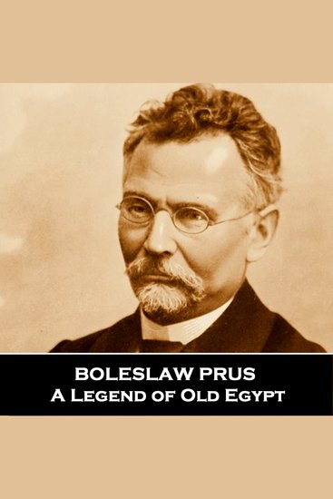 A Legend of Old Egypt - From their pens to your ears genius in every story - cover