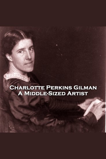 A Middle-Sized Artist - From their pens to your ears genius in every story - cover