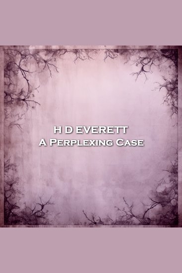 A Perplexing Case - From their pens to your ears genius in every story - cover