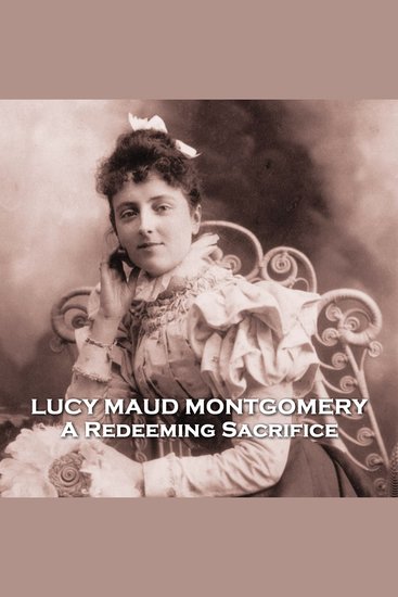 A Redeeming Sacrifice - From their pens to your ears genius in every story - cover