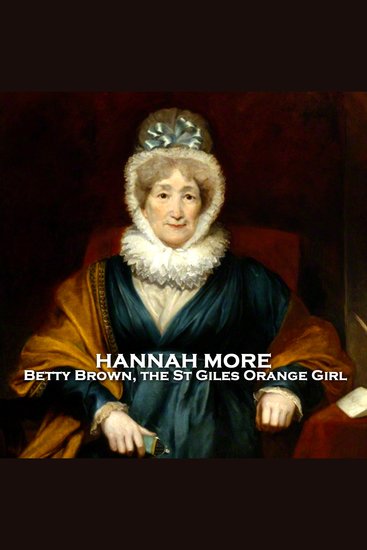 Betty Brown the St Giles Orange Girl - From their pens to your ears genius in every story - cover