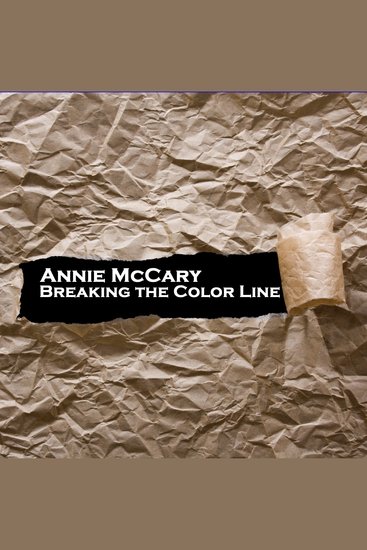 Breaking the Color Line - From their pens to your ears genius in every story - cover