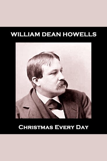 Christmas Every Day - From their pens to your ears genius in every story - cover