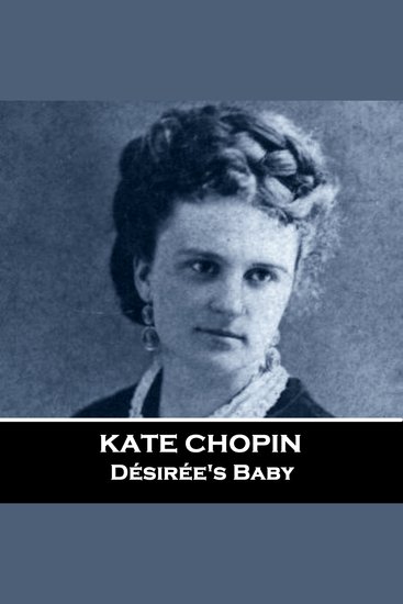 Désirée's Baby - From their pens to your ears genius in every story - cover