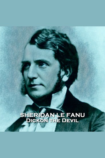 Dickon the Devil - From their pens to your ears genius in every story - cover