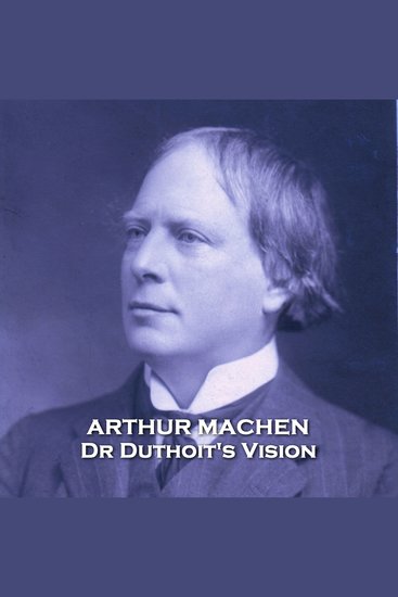 Dr Duthoit's Vision - From their pens to your ears genius in every story - cover