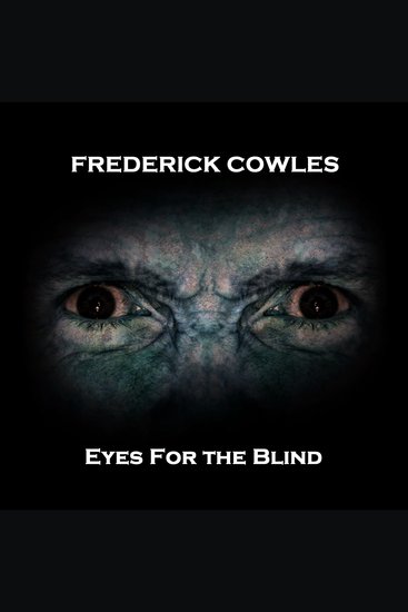 Eyes for the Blind - From their pens to your ears genius in every story - cover