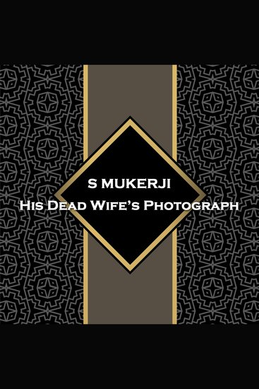 His Dead Wife’s Photograph - From their pens to your ears genius in every story - cover