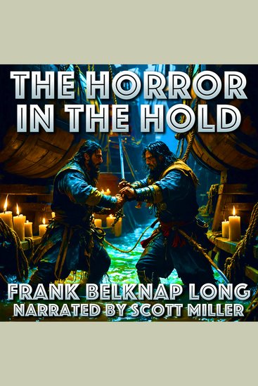 The Horror in the Hold - When the Ship Kept Its Darkest Secret - cover