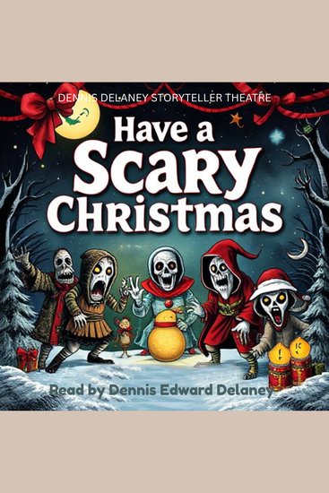 Have a Scary Christmas - Read by Dennis Edward Delaney - cover