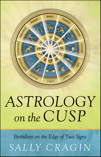 Astrology on the Cusp - Birthdays on the Edge of Two Signs - cover