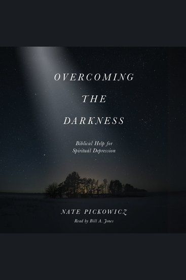 Overcoming the Darkness - Biblical Help for Spiritual Depression - cover