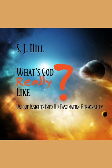 What's God Really Like? - Unique Insights Into His Fascinating Personality - cover