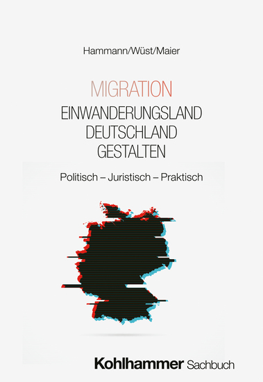 Migration - Einwanderungsland Deutschland gestalten - Politisch-Juristisch-Praktisch - cover