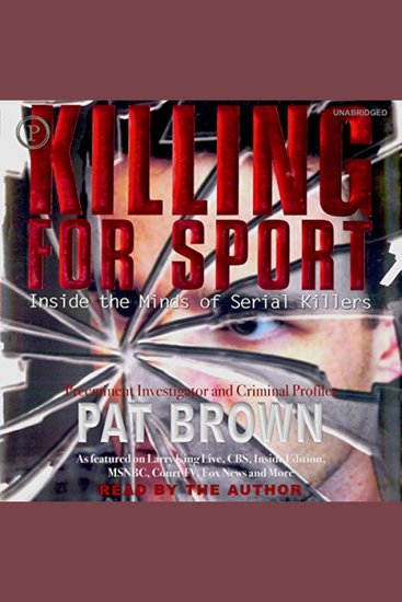 Killing for Sport - Inside the Minds of Serial Killers - cover
