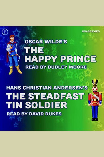 The Happy Prince and The Steadfast Tin Soldier - cover